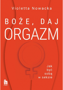 Boże, daj orgazm