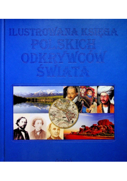 Ilustrowana księga polskich odkrywców świata