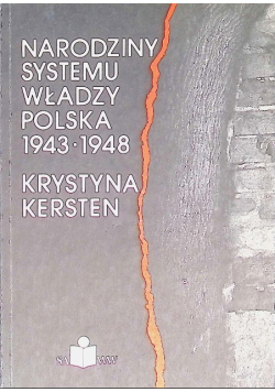 Narodziny systemu władzy Polska 1943  - 1948