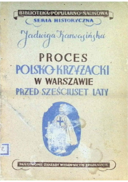 Proces polsko - krzyżacki w Warszawie przed sześciuset laty 1946 r.