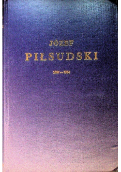 Józef Piłsudski 1867 - 1914