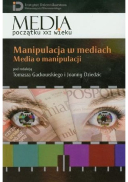 Manipulacja w mediach Media o manipulacji