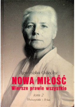 Nowa miłość Wiersze prawie wszystkie Tom 2