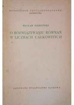 O rozwiązywaniu równań w liczbach całkowitych