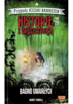 Historie z dreszczykiem Tom 20 Bagno umarłych