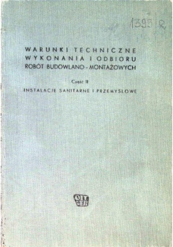 Warunki techniczne wykonania i odbioru robót budowlano-montażowych Część II  Instalacje sanitarne i przemysłowe