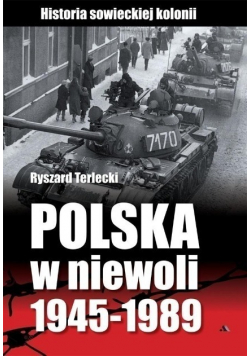 Polska w niewoli 1945 -  1989