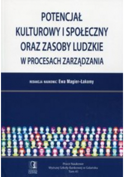 Potencjał kulturowy i społeczny oraz zasoby ludzkie w procesach zarządzania