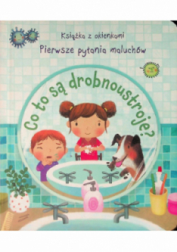 Co to są drobnoustroje Pierwsze pytania maluchów