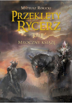 Przeklęty Rycerz  Tom 2 Mroczny książę
