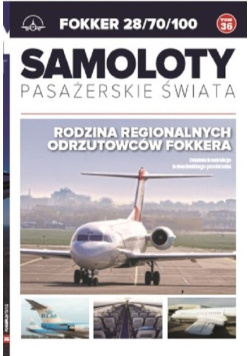 Samoloty pasażerskie świata Tom 36 FOKKER 28/70/100