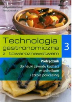 Technologia gastronomiczna z towaroznawstwem 3 Podręcznik