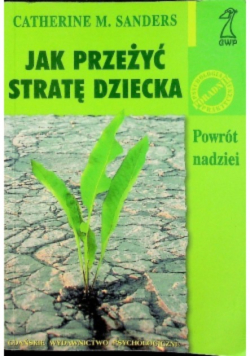 Jak przeżyć stratę dziecka
