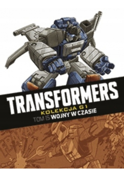Transformers Kolekcja G1 Tom 15 Wojny w czasie