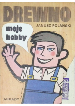 Drewno moje hobby