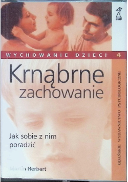 Krnąbrne zachowanie Jak sobie z nim poradzić