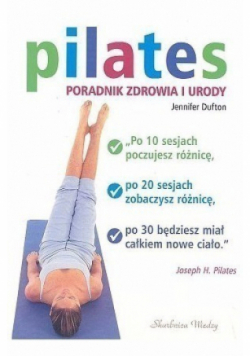 Pilates Poradnik zdrowia i urody