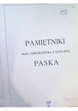 Pamiętniki Jana Chryzostoma Paska Z Gosławic 1956 - 1688