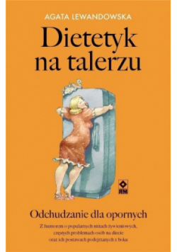 Dietetyk na talerzu Odchudzanie dla opornych