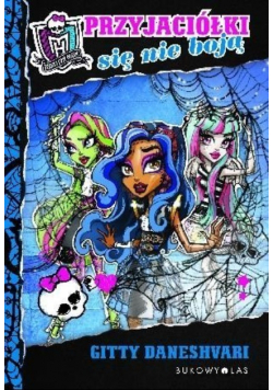 Monster High. Przyjaciółki się nie boją