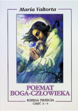 Poemat Boga - Człowieka Księga 3 Część 3 - 4