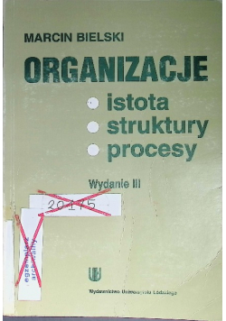 Organizacje istota  struktury  procesy