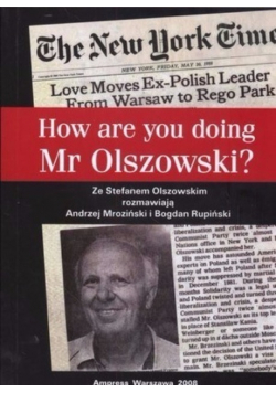 How are you doing Mr Olszowski