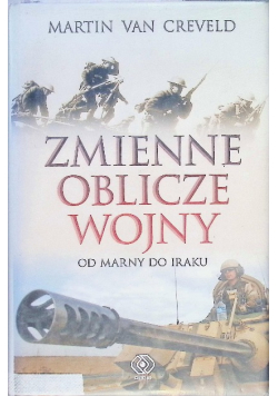Zmienne oblicze wojny od Marny do Iraku