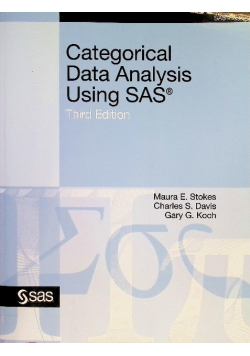 Categorical Data Analysis Using SAS Third Edition