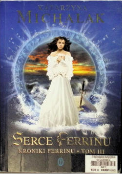 Kroniki Ferrinu Tom 3 Serce Ferrinu