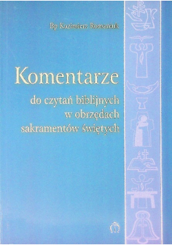 Komentarze do czytań biblijnych w obrzędach sakramentów świętych