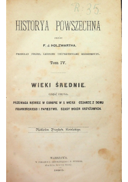 Historya powszechna Tom IV Wieki średnie Cz. 2, 1882 r,