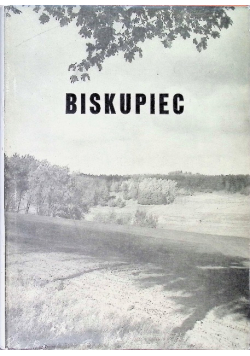 Biskupiec Z dziejów miasta i powiatu