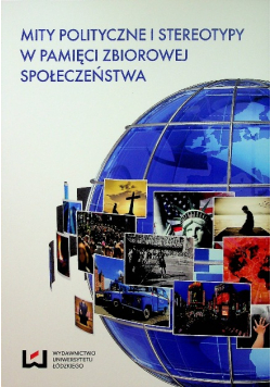Mity polityczne i stereotypy w pamięci zbiorowej społeczeństwa