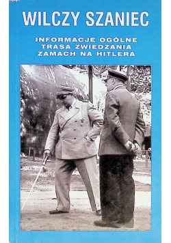 Wilczy Szaniec i inne kwatery wojenne Hitlera
