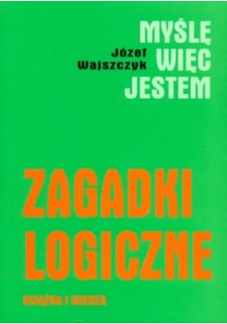 Myślę więc jestem. Zagadki logiczne