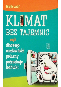 Klimat bez tajemnic czyli dlaczego niedźwiedź polarny potrzebuje lodówki