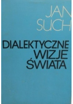Dialektyczne wizje świata