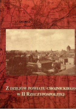 Z dziejów Powiatu Chojnickiego w II rzeczypospolitej