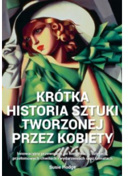 Krótka historia sztuki tworzonej przez kobiety