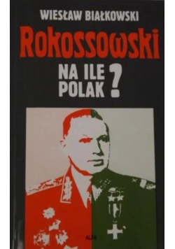 Rokossowski na ile Polak
