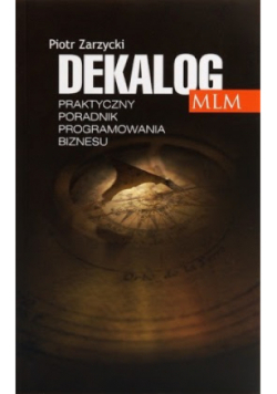 Dekalog MLM Praktyczny poradnik programowania biznesu