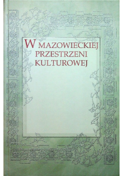 W mazowieckiej przestrzeni kulturowej