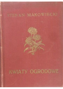Kwiaty ogrodowe 1927 r.