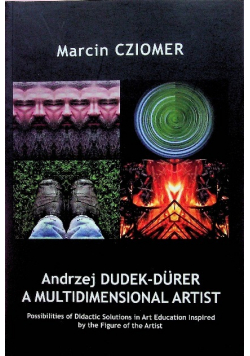 Andrzej Dudek-Durer a Multidimensional Artist
