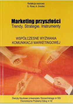 Marketing przyszłości Współczesne wyzwania komunikacji marketingowej