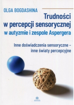 Trudności w percepcji sensorycznej w autyzmie i zespole Aspergera