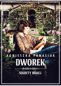 Sekrety Białej Tom 4 Dworek