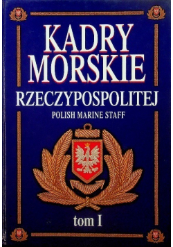Kadry Morskie Rzeczypospolitej Tom I