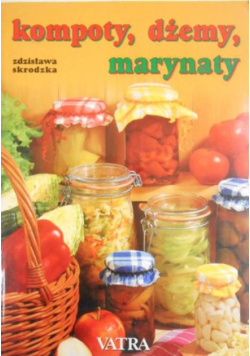 Kompoty, dżemy, marynaty